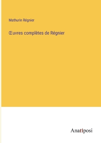OEuvres complètes de Régnier