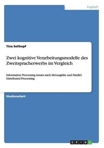 Zwei kognitive Verarbeitungsmodelle des Zweitspracherwerbs im Vergleich