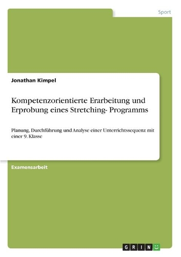 Kompetenzorientierte Erarbeitung und Erprobung eines Stretching- Programms