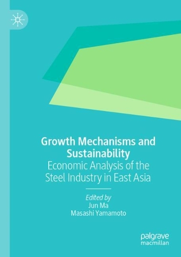 Growth Mechanisms and Sustainability: Economic Analysis of the Steel Industry in East Asia