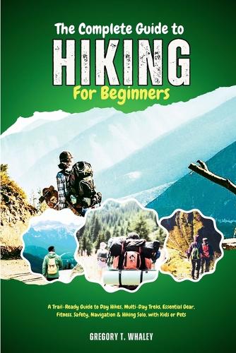 The Complete Guide to Hiking for Beginners