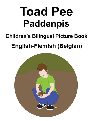 English-Flemish (Belgian) Toad Pee/Paddenpis Children's Bilingual Picture Book