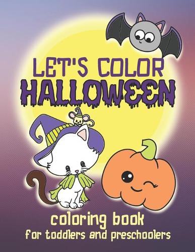 Let's Color Halloween - Coloring Book for Toddlers and Preschoolers