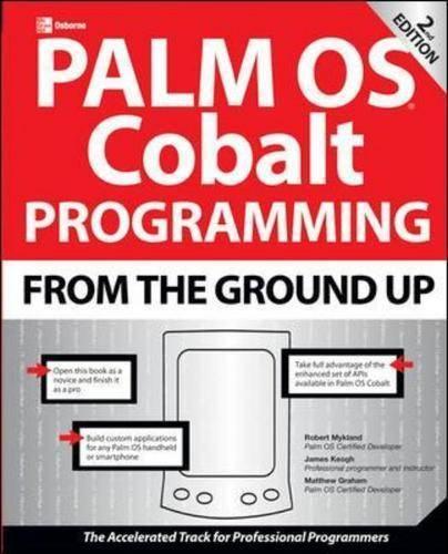 Palm OS Cobalt Programming From the Ground Up, Second Edition: (From the Ground Up)