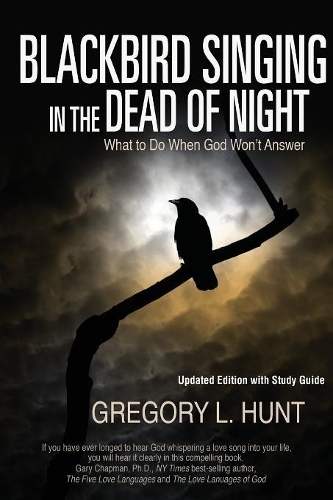 Blackbird Singing in the Dead of Night: What to Do When God Won't Answer (Updated Edition with Study Guide)(English)