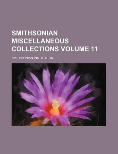 Smithsonian Miscellaneous Collections Volume 11