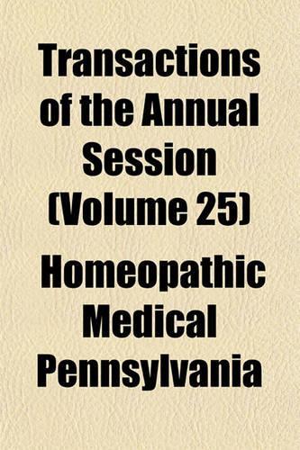 Transactions of the Annual Session (Volume 25)