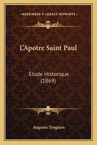 L'Apotre Saint Paul: Etude Historique (1869)(French)