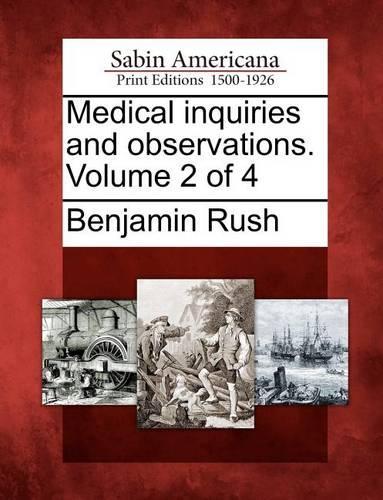 Medical Inquiries and Observations. Volume 2 of 4: (English)
