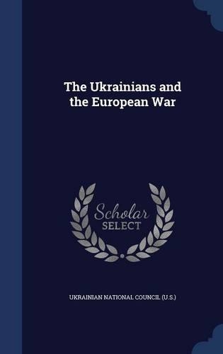 The Ukrainians and the European War