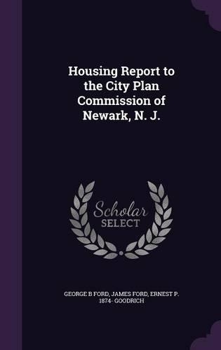 Housing Report to the City Plan Commission of Newark, N. J.