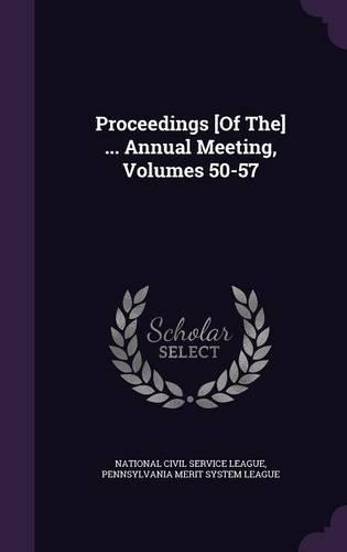 Proceedings [Of The] ... Annual Meeting, Volumes 50-57