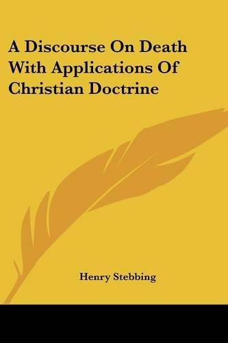 A Discourse On Death With Applications Of Christian Doctrine