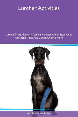 Lurcher Activities Lurcher Tricks, Games & Agility Includes