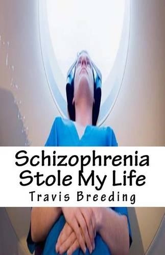 Schizophrenia Stole My Life