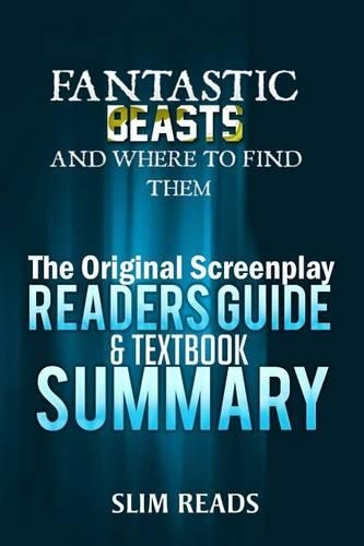 Fantastic Beasts and Where to Find Them: The Original Screenplay Readers Guide & Textbook Summary(English)