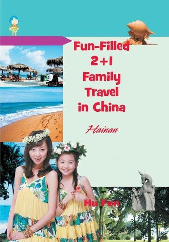 Fun-Filled 2+1 Family Travel in China: Hainan(English)