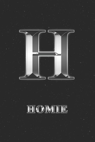 Homie: Journal - Personalized Personal Writing Diary - Letter H Family Custom Black Galaxy Universe Stars Silver Effect Cover - Daily Diaries for Journalis