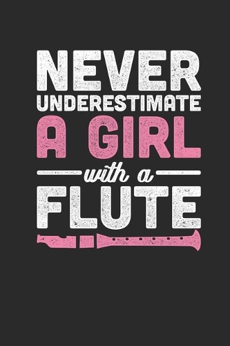 Never Underestimate A Girl With A Flute
