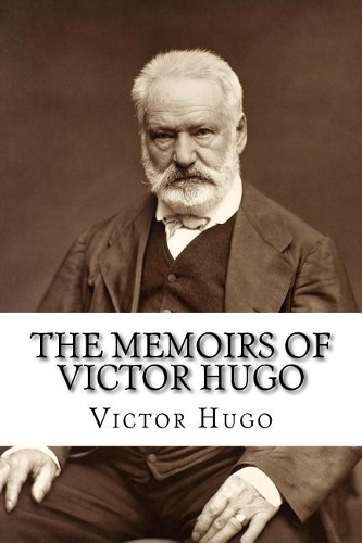 The Memoirs of Victor Hugo