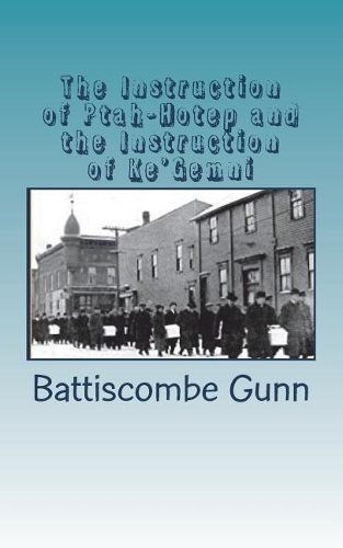 The Instruction of Ptah-Hotep and the Instruction of Ke'Gemni
