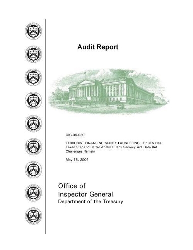 Terrorist Financing/Money Laundering: Fincen Has Taken Steps to Better Analyze Bank Secrecy ACT Data, But Challenges Remain.