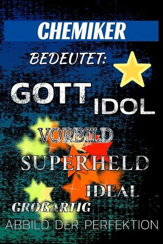 Chemiker Bedeutet: Gott Idol Vorbild Superheld Ideal Gro
