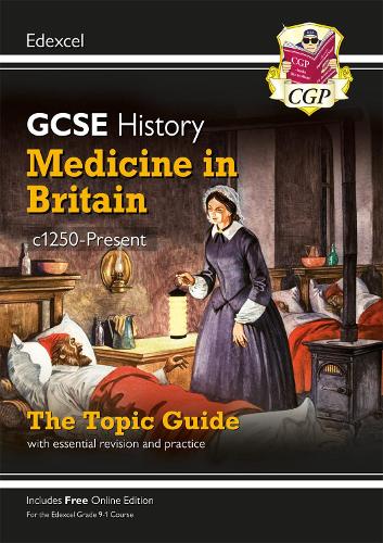 GCSE History Edexcel Topic Revision Guide - Medicine in Britain, c1250-Present