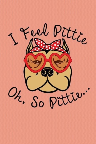 I Feel Pittie Oh So Pittie