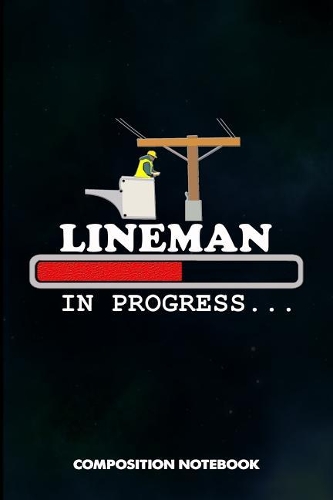 Lineman in Progress