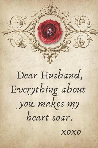 Dear Husband, Everything about You Makes My Heart Soar