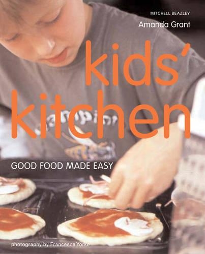 Kids' Kitchen: Good Food Made Easy(Mitchell Beazley Food)