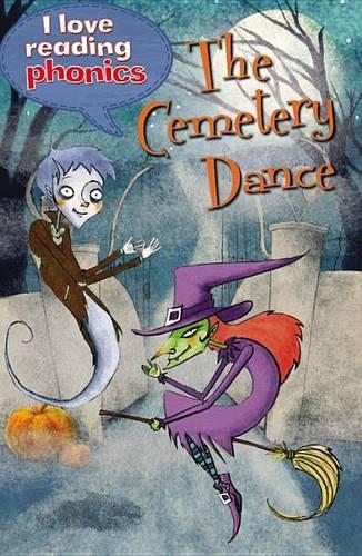 I Love Reading Phonics Level 5: The Cemetery Dance