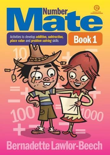 Numbers Mate: Book 1 Activities to Develop Addition, Subtraction, Place Value and Problem Solving Skills