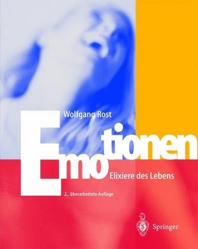 Emotionen: Elixiere DES Lebens