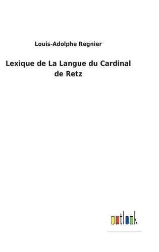 Lexique de La Langue du Cardinal de Retz