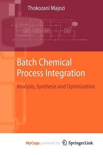 Batch Chemical Process Integration