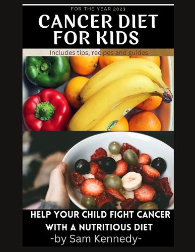 cancer diet for kids: Help your child fight cancer with a nutritious diet