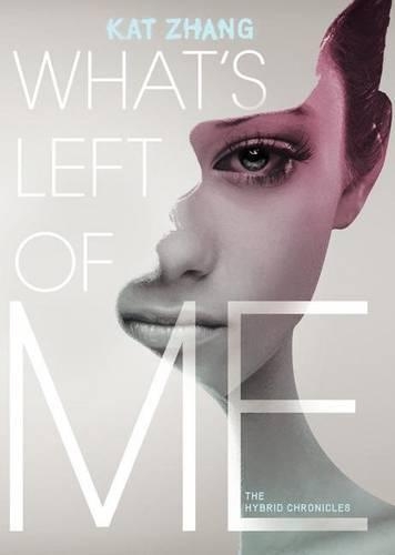 What's Left of Me: (1 Hybrid Chronicles)