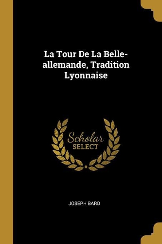 La Tour De La Belle-allemande, Tradition Lyonnaise