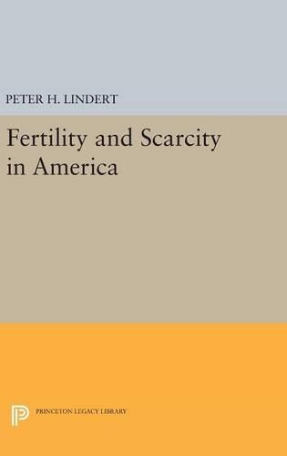 Fertility and Scarcity in America: (Princeton Legacy Library)