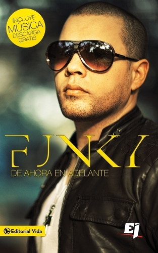 Funky de Ahora En Adelante: Funky's Story(Especialidades Juveniles)