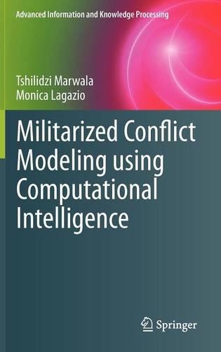 Militarized Conflict Modeling Using Computational Intelligence: (Advanced Information and Knowledge Processing)