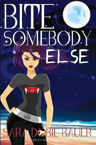 Bite Somebody Else: (2 Bite Somebody)