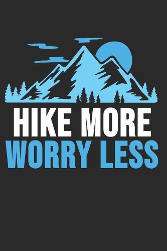 Hike More Worry Less