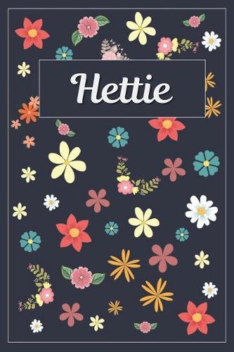 Hettie: Lined Writing Notebook with Personalized Name 120 Pages 6x9 Flowers