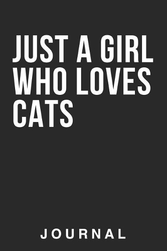 Just A Girl Who Love Cats: Cute College Ruled Line Notebook/Journal. Perfect Gift Idea For Girls That Just Love Cats