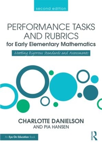 Performance Tasks and Rubrics for Early Elementary Mathematics: Meeting Rigorous Standards and Assessments(Math Performance Tasks)