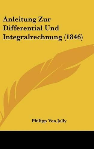Anleitung Zur Differential Und Integralrechnung (1846)