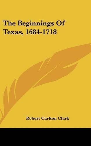 The Beginnings of Texas, 1684-1718